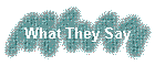 What They Say